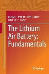 The Lithium Air Battery - Fundamentals