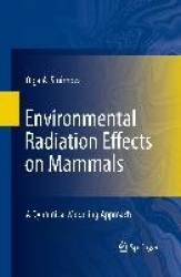 Environmental Radiation Effects on Mammals : A Dynamical Modeling Approach