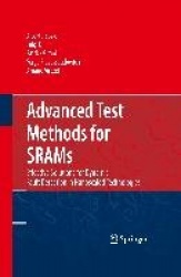 Advanced Test Methods for SRAMs : Effective Solutions for Dynamic Fault Detection in Nanoscaled Technologies