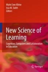 New Science of Learning - Cognition, Computers and Collaboration in Education