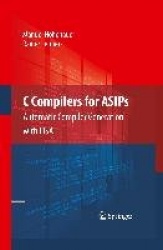 C Compilers for ASIPs : Automatic Compiler Generation with LISA