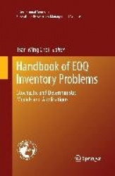 Handbook of EOQ Inventory Problems : Stochastic and Deterministic Models and Applications