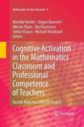 Cognitive Activation in the Mathematics Classroom and Professional Competence of Teachers - Results from the COACTIV Project