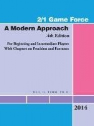 2/1 Game Force a Modern Approach - For Beginning and Intermediate Players with Chapters on Precision and Fantunes