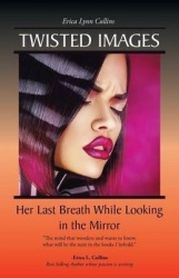 Twisted Images - Her Last Breath While Looking in the Mirror