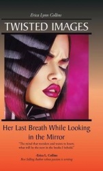 Twisted Images - Her Last Breath While Looking in the Mirror