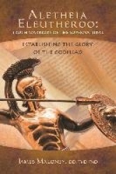 Aletheia Eleutheroo - Truth Warriors of the Supernatural: Establishing the Glory of the Godhead