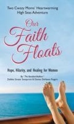 Our Faith Floats - Two Cwazy Moms' Heartwarming High Seas Adventure