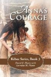 Anna's Courage - Kébec Series, Book 3