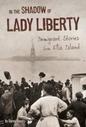 In the Shadow of Lady Liberty - Immigrant Stories from Ellis Island