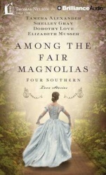 Among the Fair Magnolias - Four Southern Love Stories