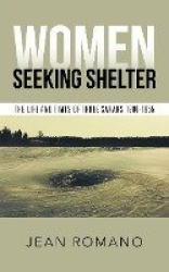 Women Seeking Shelter - The Life and Times of Three Sarahs 1806-1955