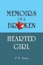 Memoirs of a Broken Hearted Girl