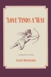 Love Finds a Way - A Romantic Novel