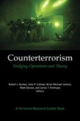 Counterterrorism - Bridging Operations and Theory: A Terrorism Research Center Book
