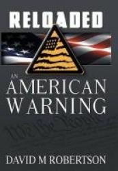 Reloaded: An American Warning