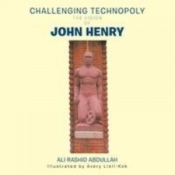 Challenging Technopoly - The Vision of John Henry