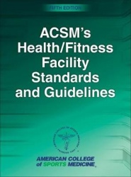 ACSM`s Health/Fitness Facility Standards and Guidelines