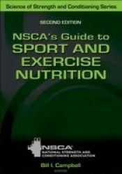 NSCA`s Guide to Sport and Exercise Nutrition