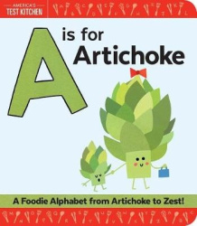 A Is for Artichoke - A Foodie Alphabet from Artichoke to Zest