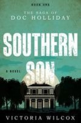 Southern Son - The Saga of Doc Holliday