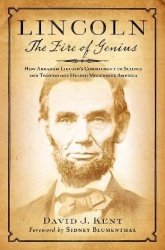 Lincoln: The Fire of Genius - How Abraham Lincoln's Commitment to Science and Technology Helped Modernize America