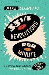 33 1/3 Revolutions Per Minute - A Critical Trip Through the Rock LP Era, 1955–1999