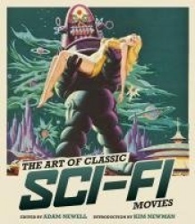 The Art of Classic Sci-Fi Movies - An Illustrated History