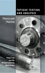 Fatigue Testing and Analysis - Theory and Practice