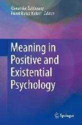 Meaning in Positive and Existential Psychology