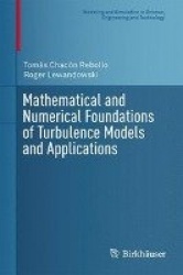Mathematical and Numerical Foundations of Turbulence Models and Applications