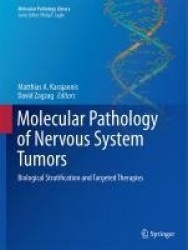Molecular Pathology of Nervous System Tumors : Biological Stratification and Targeted Therapies