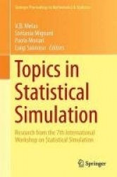 Topics in Statistical Simulation : Research Papers from the 7th International Workshop on Statistical Simulation