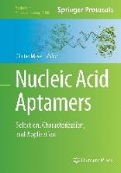 Nucleic Acid Aptamers : Selection, Characterization, and Application