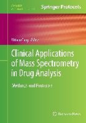 Clinical Applications of Mass Spectrometry in Drug Analysis - Methods and Protocols