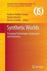 Synthetic Worlds : Emerging Technologies in Education and Economics