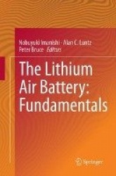 The Lithium Air Battery - Fundamentals