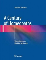 A Century of Homeopaths : Their Influence on Medicine and Health