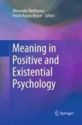 Meaning in Positive and Existential Psychology