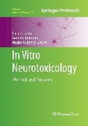 In Vitro Neurotoxicology - Methods and Protocols