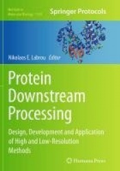 Protein Downstream Processing - Design, Development and Application of High and Low-Resolution Methods