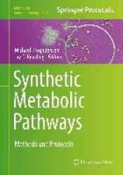 Synthetic Metabolic Pathways - Methods and Protocols