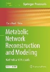 Metabolic Network Reconstruction and Modeling - Methods and Protocols