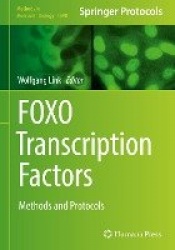 FOXO Transcription Factors : Methods and Protocols