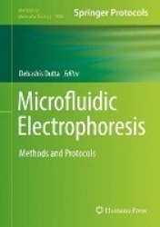Microfluidic Electrophoresis : Methods and Protocols