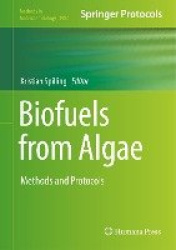 Biofuels from Algae : Methods and Protocols