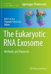 The Eukaryotic RNA Exosome - Methods and Protocols