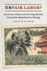 Unfair Labor? - American Indians and the 1893 World's Columbian Exposition in Chicago