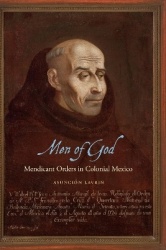 Men of God - Mendicant Orders in Colonial Mexico