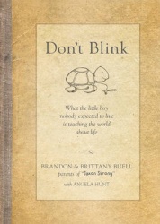 Don't Blink - What the Little Boy Nobody Expected to Live Is Teaching the World about Life